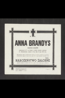 Ś. P. Anna Brandys, emerytowana nauczycielka [...] zasnęła w Panu dnia 10 maja 1959 roku [...]