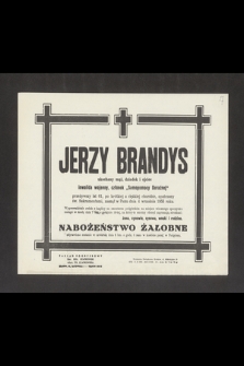 Jerzy Brandys [...], inwalida wojenny, członek „Samopomocy Doraźnej” [...] zasnął w Panu dnia 4 września 1955 roku [...]