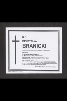 Ś. P. Mieczysław Branicki [...] lwowianin, uczestnik walk w wojnie 1939, ułan 14 pułku ułanów jazłowieckich, przeżywszy lat 87 [...] zasnął w Panu dnia 30 sierpnia 1999 r. [...]