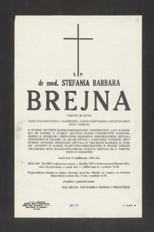 Ś. P. dr. med. Stefania Barbara Brejna, chirurg plastyk [...] zmarła dnia 13 października 1980 roku [...]