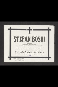 Stefan Boski inżynier rolnik [...] zasnął w Panu dnia marca 1974 roku [...]
