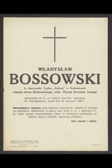Władysław Bossowski [...] zmarł dnia 26 listopada 1958 r. [...]