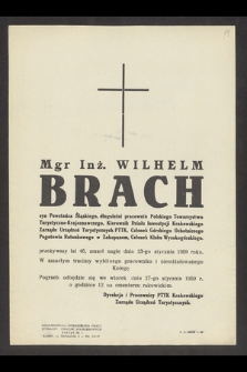 Mgr. Inż. Wilhelm Brach [...] przeżywszy lat 46, zmarł nagle dnia 23 stycznia 1959 roku [...]