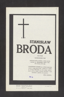 Ś. P. Stanisław Broda, mgr praw [...] zasnął w Panu dnia 18 marca 1974 roku [...]