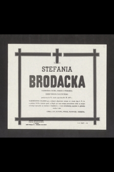 Ś. P. Stefania Brodacka [...] emerytowana nauczycielka, przeżywszy lat 76 zmarła nagle dnia 28. IX. 1977 r. [...]