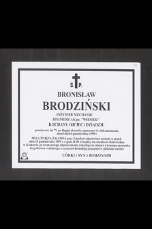 Ś. P. Bronisław Brodziński, inżynier mechanik, żołnierz AK. ps. „Wiesiek” [...] zmarł dnia 6 października 1999 r. [...]
