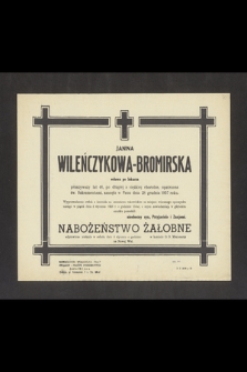 Ś. P. Janina Wileńczykowa-Bromirska, wdowa po lekarzu [...] zasnęła w Panu dnia 28 grudnia 1957 roku [...]