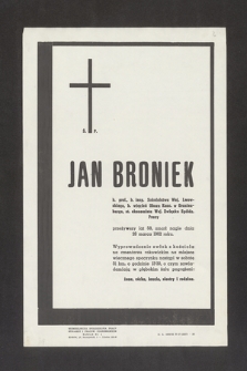Ś. P. Jan Broniek [...] przeżywszy lat 58 zmarł nagle dnia 28 marca 1962 r. [...]
