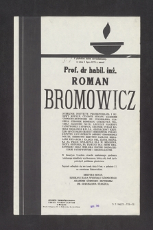 Z głębokim żalem zawiadamiamy, że dnia 3 lipca 1975 r. zmarł prof. dr. habil. Roman Bromowicz [...]