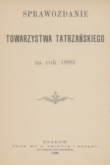 Sprawozdanie Towarzystwa Tatrzańskiego za Rok 1889