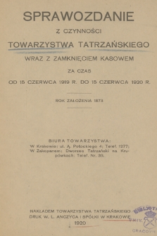 Sprawozdanie z Czynności Towarzystwa Tatrzańskiego Wraz z Zamknięciem Kasowem : za czas od 15 czerwca 1919 r. do 15 czerwca 1920 r.