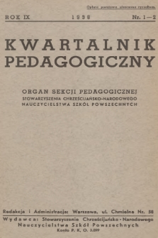 Kwartalnik Pedagogiczny : organ Sekcji Pedagogicznej Stowarzyszenia Chrz.-Narod. Naucz. Szkół Powszechnych. R.9, 1938, nr 1