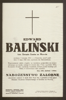 Edward Baliński kier. Zarządu Zamku na Wawelu urodzony 8 sierpnia 1894 r. w Krakowie, zmarł nagle dnia 15 maja 1955 roku [...]