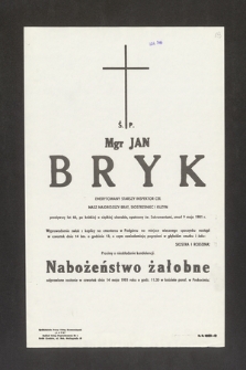 Ś. P. Mgr Jan Bryk, emerytowany starszy inspektor ceł [...] zmarł 9 maja 1981 r. [...]