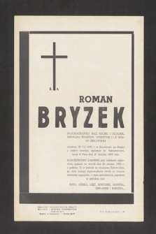 Ś. P. Roman Bryzek [...] urodzony 30 VII 1895 r. w Bulowicach, po długiej a ciężkiej chorobie, opatrzony św. Sakramentami zasnął w Panu dnia 21 sierpnia 1969 roku [...]