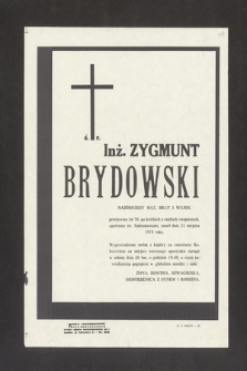Ś. P. Zygmunt Brydowski [...] przeżywszy lat 76 po krótkich, a ciężkich cierpieniach opatrzony św. Sakramentami, zmarł dnia 21 sierpnia 1978 roku [...]