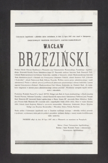 Uniwersytet Jagielloński z głębokim żalem zawiadamia, że dnia 22 lipca 1987 roku zmarł w Zakopanem emerytowany profesor zwyczajny doktor habilitowany Wacław Brzeziński [...]