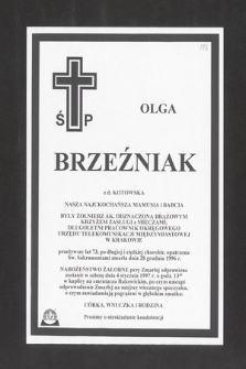 Olga Brzeźniak z d. Kotowska [...] przeżywszy lat 73, po długiej i ciężkiej chorobie, opatrzona św. Sakramentami zmarła 28 grudnia 1996 r. [...]