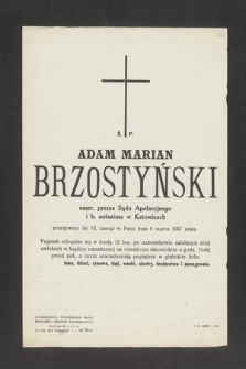 Ś. P. Adam Marian Brzostyński [...] przeżywszy lat 73 zasnął w Panu dnia 9 marca 1957 roku [...]