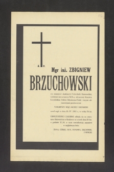 Ś. P. Mgr inż Zbigniew Brzuchowski [...] zmarł nagle w dniu 19. IV. 1983 r., w wieku 72 [...]