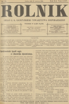 Rolnik : organ c. k. Galicyjskiego Towarzystwa Gospodarskiego. R.40, T.75, 1908, nr 25