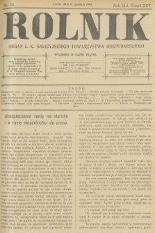 Rolnik : organ c. k. Galicyjskiego Towarzystwa Gospodarskiego. R.40, T.76, 1908, nr 50