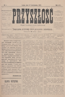 Przyszłość : organ narodowej partyi żydowskiej oraz Towarzystwa politycznego żydów galicyjskich i bukowińskich. R.4 (1895/1896), nr 1
