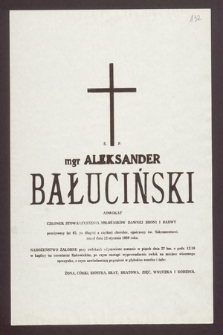 Ś. p. mgr Aleksander Bałuciński adwokat, członek Stowarzyszenia Miłośników Dawnej Broni i Barwy [...] zmarł dnia 22 stycznia 1989 roku [...]