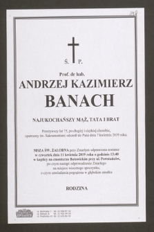Ś.p. Prof. dr hab. Andrzej Kazimierz Banach [...] odszedł do Pana dnia 7 kwietnia 2019 roku [...]