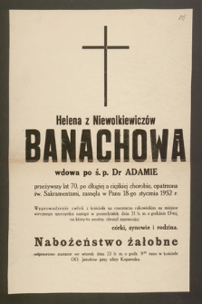 Helena z Niewolkiewiczów Banachowa wdowa po ś.p. Dr Adamie [...] zasnęła w Panu dnia 18-go stycznia 1952 r. [...]