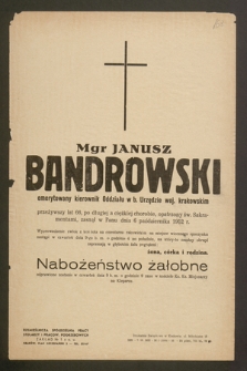 Mgr Janusz Bandrowski emerytowany kierownik Oddziału w b. Urzędzie woj. krakowskim [...] zasnął w Panu dnia 6 października 1952 r. [...]