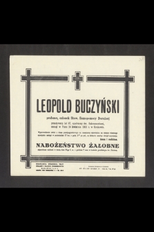 Leopold Buczyński, profesor, członek Stow. Samopomocy Doraźnej [...] zasnął w Panu dnia 24 kwietnia 1953 roku w Krakowie […]