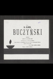 Bł. p. Dr Karol Buczyński, adwokat [...] zmarł dnia 16 stycznia 1981 roku w Krakowie [...]