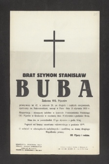 Brat Szymon Stanisław Buba Zakonu OO. Pijarów [...] zasnął w Panu dnia 13 stycznia 1955 r. [...]