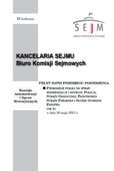 Pełny Zapis Przebiegu Posiedzenia Podkomisji Stałej do Spraw Modernizacji i Rozwoju Policji, Straży Granicznej, Państwowej Straży Pożarnej i Służb Ochrony Państwa. Kad. 9, 2021, nr 2