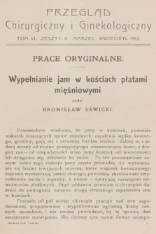 Przegląd Chirurgiczny i Ginekologiczny. T.6, 1912, Zeszyt 2