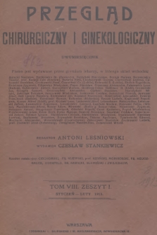 Przegląd Chirurgiczny i Ginekologiczny. T.8, 1913, Zeszyt 1