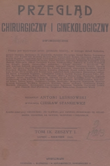 Przegląd Chirurgiczny i Ginekologiczny. T.9, 1913, Zeszyt 1