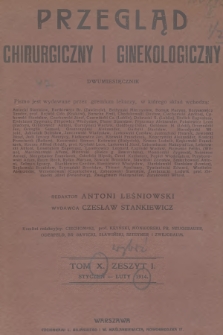 Przegląd Chirurgiczny i Ginekologiczny. T.10, 1914, Zeszyt 1