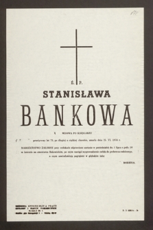 Ś.p. Stanisława Bankowa wdowa po księgarzu [...] zmarła dnia 25 VI 1974 r. [...]