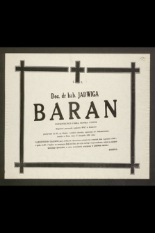 Ś.p. Doc. dr hab. Jadwiga Baran [...] długoletni pracownik naukowy WSP w Krakowie [...] zasnęła w Panu dnia 27 listopada 1986 roku [...]