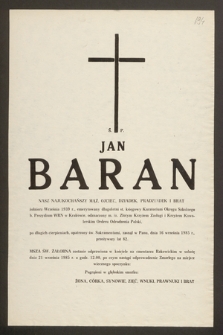 Ś.p. Jan Baran [...] żołnierz Września 1939 r., emerytowany st. księgowy Kuratorium Okręgu Szkolnego b. Prezydium WRN w Krakowie [...] zasnął w Panu dnia 16 września 1985 r. [...]