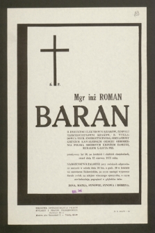 Ś.p. Mgr inż Roman Baran b. dyrektor elektrowni Kraków , zespołu elektrociepłowni Kraków, b. wykładowca tech. energetycznego [...] zmarł dnia 12 czerwca 1973 roku [...]