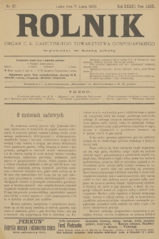 Rolnik : organ urzędowy c. k. galicyjskiego Towarzystwa gospodarskiego. R.33, T.63, 1900, nr 27