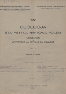 Geologja i Statystyka Naftowa Polski = Géologie et Statistique du Pétrole en Pologne. 1932, nr 1