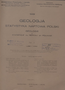 Geologja i Statystyka Naftowa Polski = Géologie et Statistique du Pétrole en Pologne. 1933, nr 7