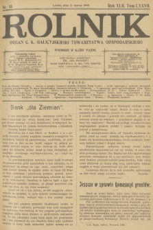 Rolnik : organ c. k. Galicyjskiego Towarzystwa Gospodarskiego. R.42, T.77, 1909, nr 10