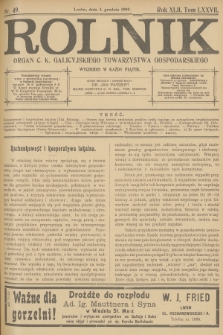 Rolnik : organ c. k. Galicyjskiego Towarzystwa Gospodarskiego. R.42, T.78, 1909, nr 49