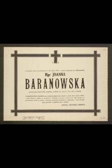 Ś.p. Z głębokim żalem powiadamiamy, że 22 lutego 1983 r., zmarła zaopatrzona św. Sakramentami Mgr Joanna Baranowska emerytowana nauczycielka, neofilolog, urodzona 23 czerwca 1913 roku na Podolu [...]