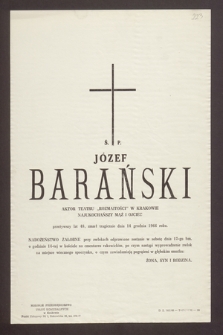 Ś.p. Józef Barański aktor Teatru „Rozmaitości” w Krakowie [...] zmarł tragicznie dnia 14 grudnia 1966 roku [...]